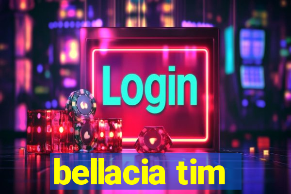 bellacia tim